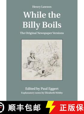 【3-4周达】Henry Lawson While the Billy Boils: The Original Newspaper Versions [9781743320099]