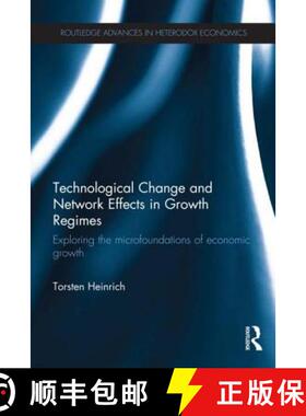 【3-4周达】Technological Change and Network Effects in Growth Regimes : Exploring the Microfoundation... [9781138905771]