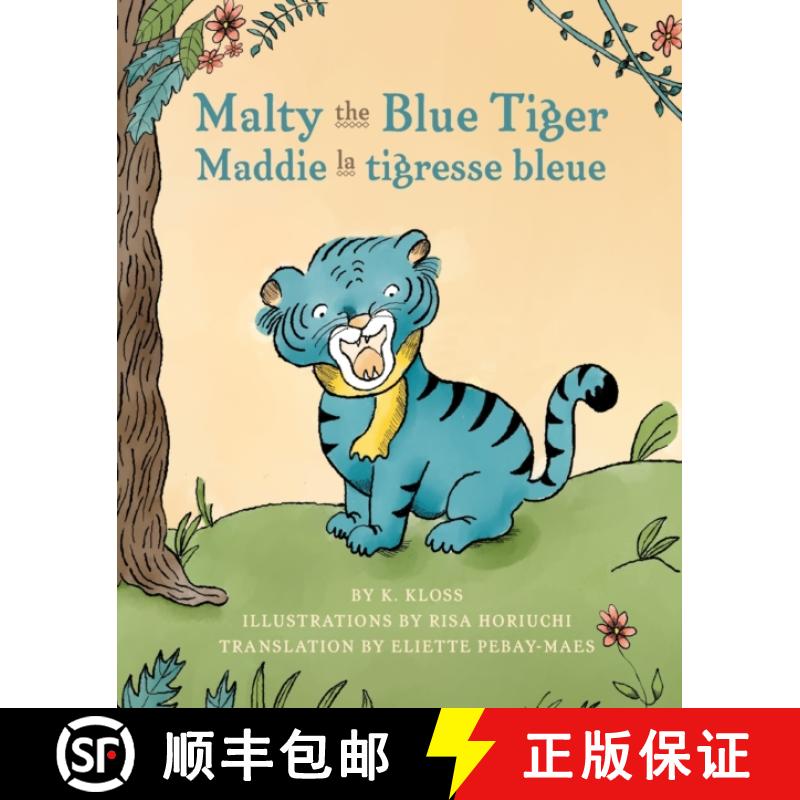 【2-3周达】Malty the Blue Tiger (Maddie la tigresse bleue): A dual language children's book in Englis... [9780578480640]