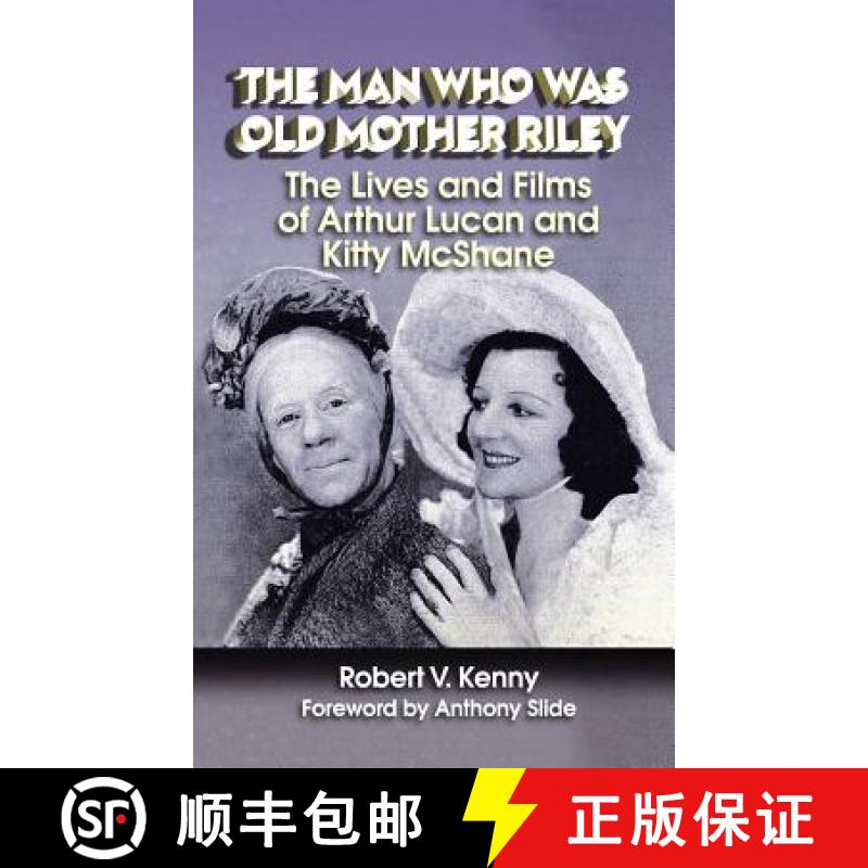 【2-3周达】The Man Who Was Old Mother Riley - The Lives and Films of Arthur Lucan and Kitty McShane (... [9781629330686]