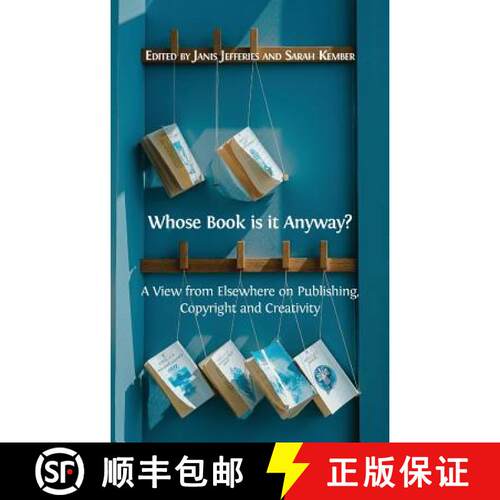 【3-4周达】精装 Whose Book is it Anyway?: A View From Elsewhere on Publishing, Copyright and Creativity [9781783746491]