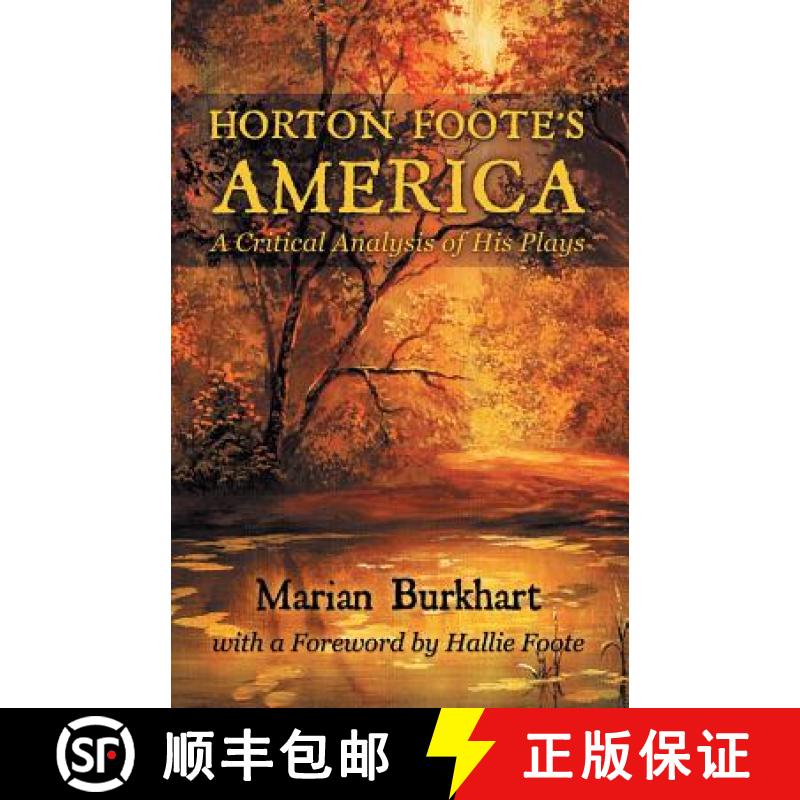 【3-4周达】Horton Foote's America: A Critical Analysis of His Plays [9781626527638]