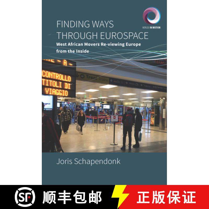 【3-4周达】Finding Ways Through Eurospace: West African Movers Re-Viewing Europe from the Inside [9781789206807]