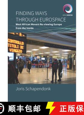 【3-4周达】Finding Ways Through Eurospace: West African Movers Re-Viewing Europe from the Inside [9781789206807]
