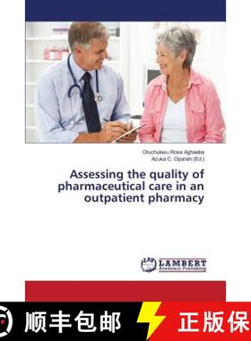 预订 Assessing the quality of pharmaceutical care in an outpatient pharmacy [9783659808357]