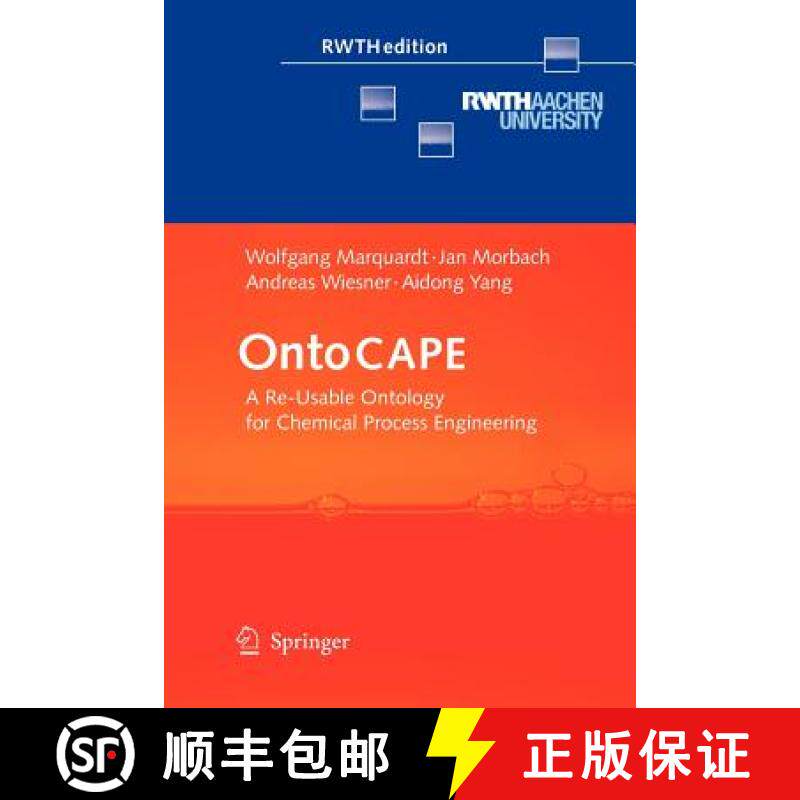 【3-4周达】OntoCAPE : A Re-Usable Ontology for Chemical Process Engineering [9783642262227]