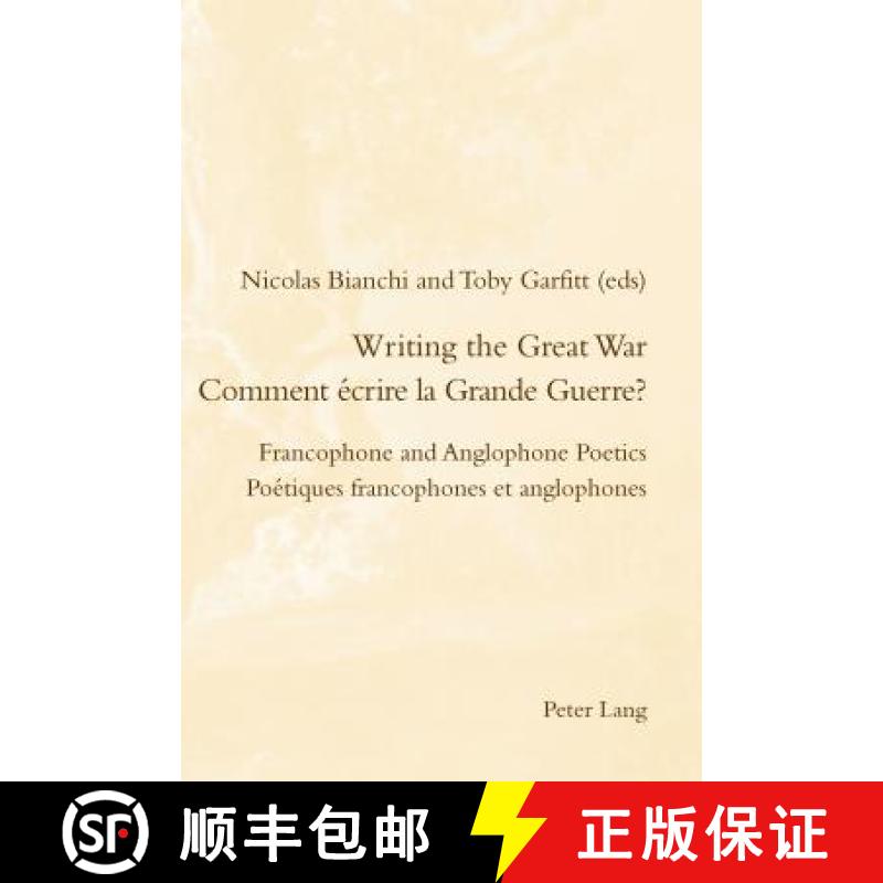 【3-4周达】Writing the Great War / Comment écrire la Grande Guerre? : Francophone and Anglophone Poe... [9781787071988]