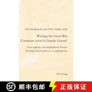 【3-4周达】Writing the Great War / Comment écrire la Grande Guerre? : Francophone and Anglophone Poe... [9781787071988]