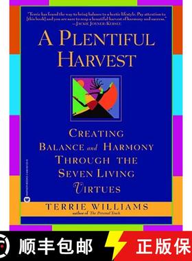 【3-4周达】A Plentiful Harvest: Creating Balance and Harmony Through the Seven Living Virtues [9780446691208]