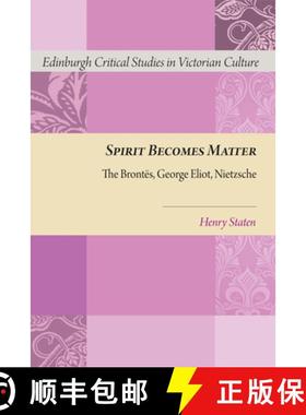 【3-4周达】Spirit Becomes Matter: The Brontes, George Eliot, Nietzsche [9780748694587]