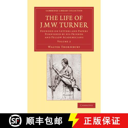 预订 The Life of J. M. W. Turner: Founded on Letters and Papers Furnished by His Friends and Fellow A... [9781108059435]