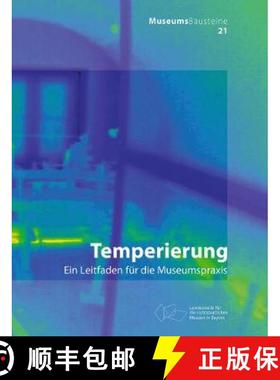 【3-4周达】Temperierung: Ein Leitfaden Für Die Museumspraxis [9783422979949]