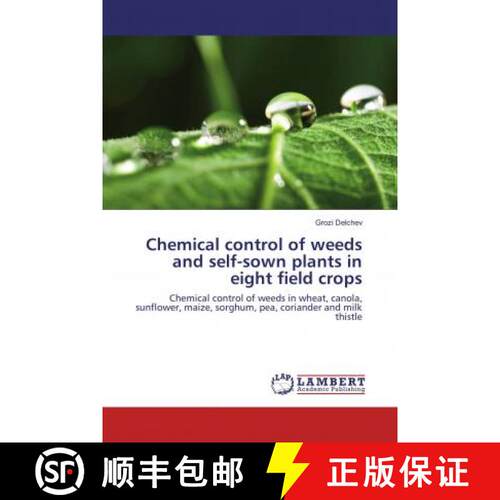预订 Chemical control of weeds and self-sown plants in eight field crops [9786137433676]