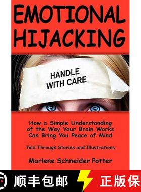 【3-4周达】Emotional Hijacking: How a Simple Understanding of the Way Your Brain Works Can Bring You ... [9781439250150]