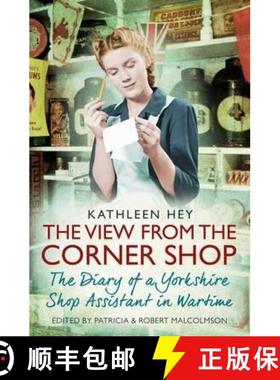【3-4周达】The View From the Corner Shop : The Diary of a Yorkshire Shop Assistant in Wartime [9781471154010]