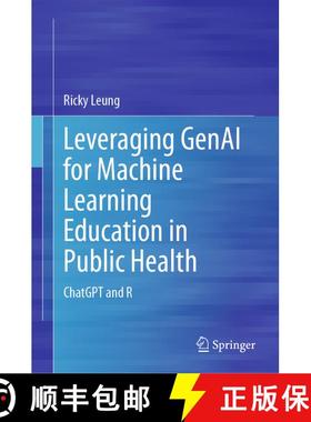 【3-4周达】Leveraging GenAI for Machine Learning Education in Public Health: ChatGPT and R [9783032086761]