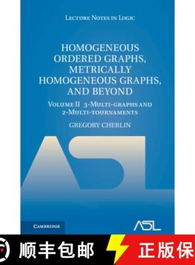 【3-4周达】Homogeneous Ordered Graphs, Metrically Homogeneous Graphs, and Beyond: Volume 2, 3-Multi-g... [9781009229487]