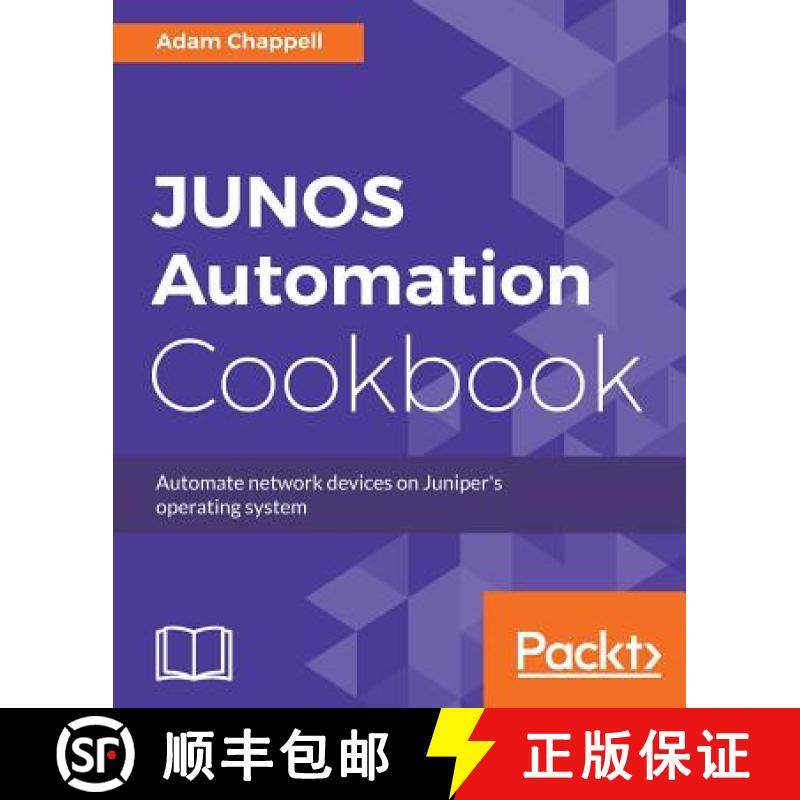 预订 JUNOS Automation Cookbook: Automate network devices on Juniper's operating system [9781788290999]