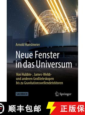 【3-4周达】Neue Fenster in Das Universum: Von Hubble-, James-Webb- Und Anderen Großteleskopen Bis Zu... [9783662677452]