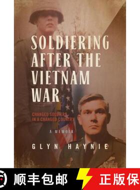 预订 Soldiering After the Vietnam War: Changed Soldiers in a Changed Country [9780998209531]