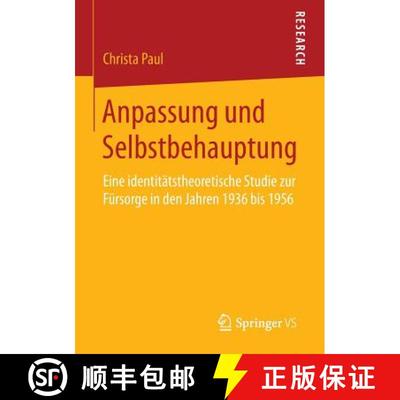 【3-4周达】Anpassung und Selbstbehauptung : Eine identitätstheoretische Studie zur Fürsorge in den ... [9783658063771]