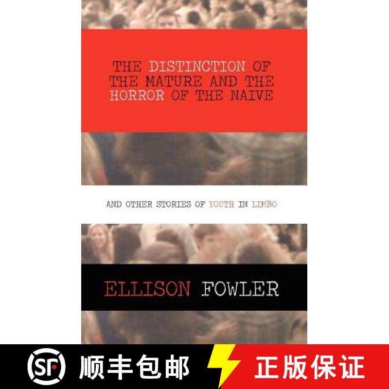 预订 The Distinction of the Mature and the Horror of the Naive: and Other Stories of Youth in Limbo [9780981993966]