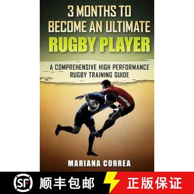 【3-4周达】3 MONTHS TO BECOME An ULTIMATE RUGBY PLAYER: a COMPREHENSIVE HIGH PERFORMANCE RUGBY TRAINI... [9781533670496]