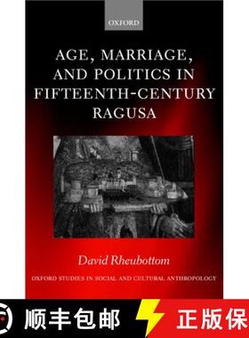 【3-4周达】Age, Marriage, and Politics in Fifteenth-Century Ragusa [9780198234128]