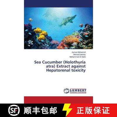 预订 Sea Cucumber (Holothuria atra) Extract against Hepatorenal toxicity [9783659750359]