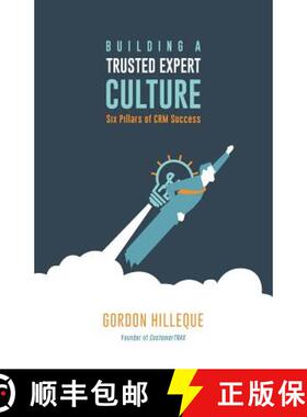 预订 Building a Trusted Expert Culture: Six Pillars of CRM Success [9780989291040]