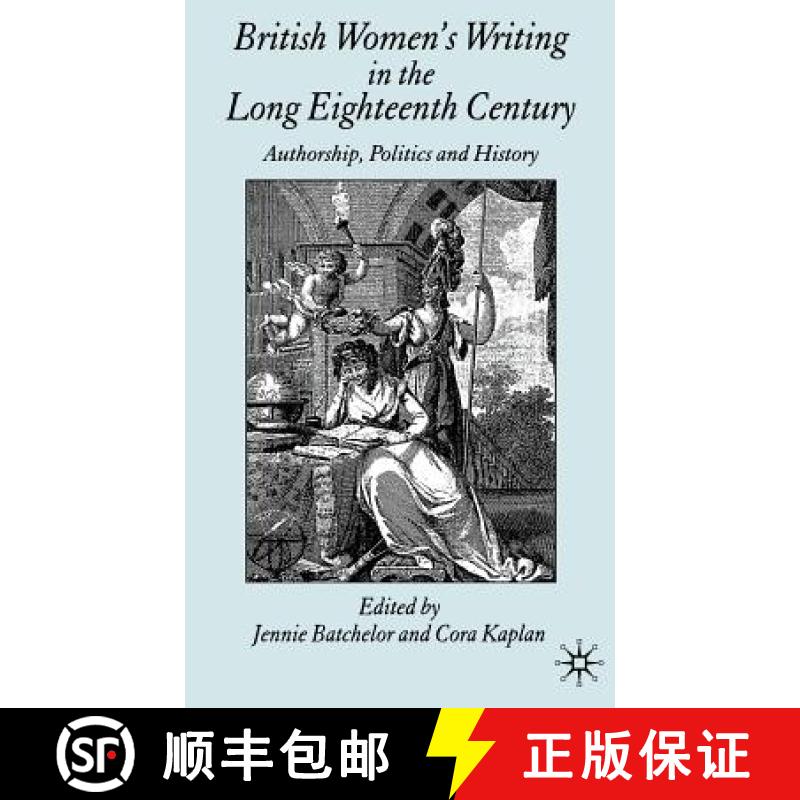 【3-4周达】British Women's Writing in the Long Eighteenth Century : Authorship, Politics and History [9781403949318]