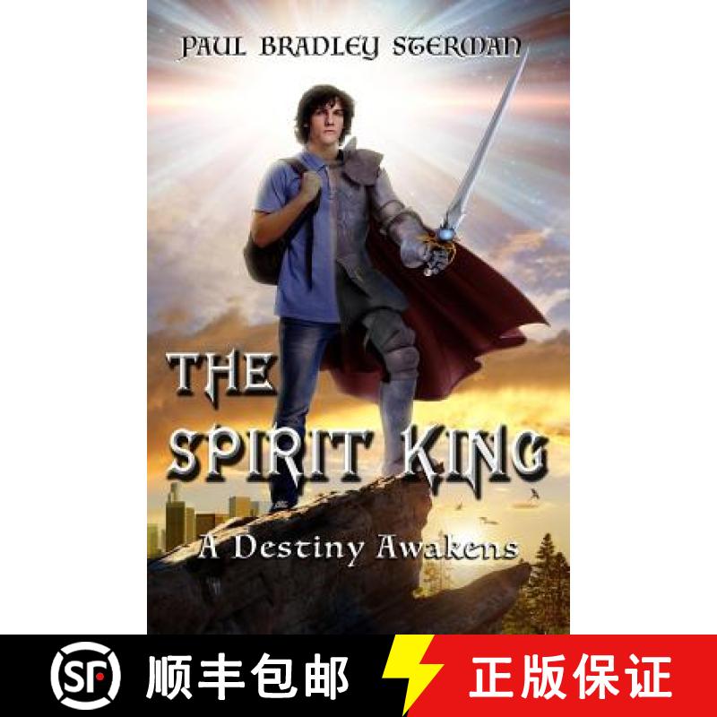 【2-3周达】THE SPIRIT KING (A coming of age story of adventure, fantasy, dreams, sword and sorcery, s... [9780692516584]