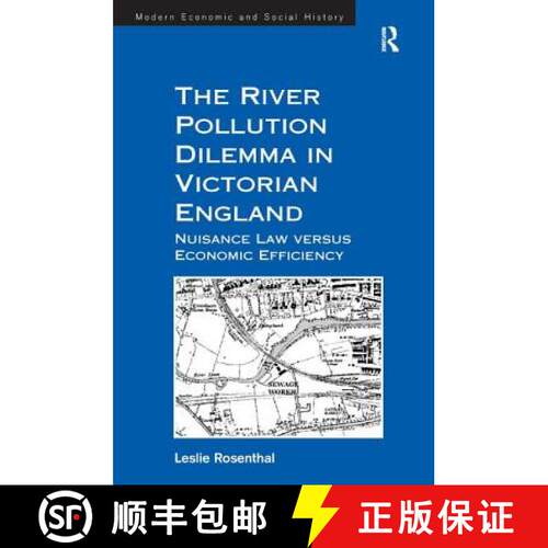 【3-4周达】精装 The River Pollution Dilemma in Victorian England : Nuisance Law versus Economic Effic... [9781409441823]