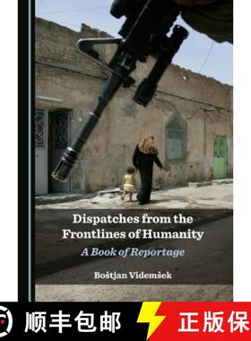 预订 Dispatches from the Frontlines of Humanity : A Book of Reportage [9781527522336]