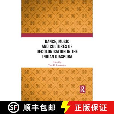 【3-4周达】Dance, Music and Cultures of Decolonisation in the Indian Diaspora [9781032084107]