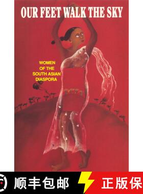 【3-4周达】Our Feet Walk the Sky: Women of the South Asian Women of the South Asian Diaspora [9781879960329]