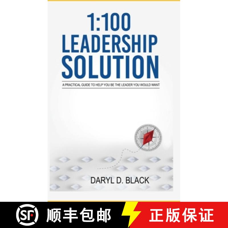 【3-4周达】1: 100 Leadership Solution: A practical guide to help you be the leader you would want [9781775283003]