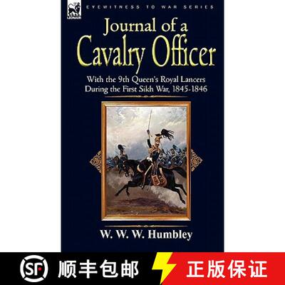 【3-4周达】Journal of a Cavalry Officer: With the 9th Queen's Royal Lancers During the First Sikh War... [9781846779152]