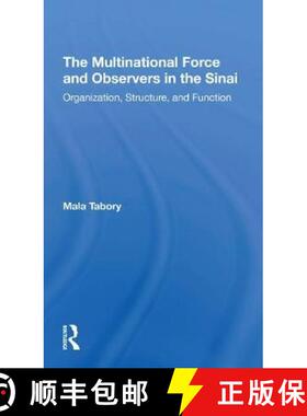 【3-4周达】The Multinational Force and Observers in the Sinai: Organization, Structure, and Function [9780367309619]