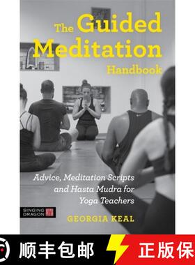 【3-4周达】The Guided Meditation Handbook: Advice, Meditation Scripts and Hasta Mudra for Yoga Teachers [9781787750487]