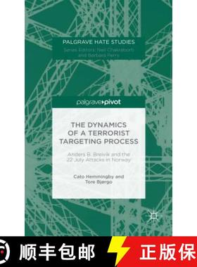 【3-4周达】The Dynamics of a Terrorist Targeting Process: Anders B. Breivik and the 22 July Attacks i... [9781137579966]