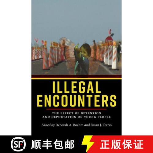 【3-4周达】Illegal Encounters – The Effect of Detention and Deportation on Young People [9781479861071]