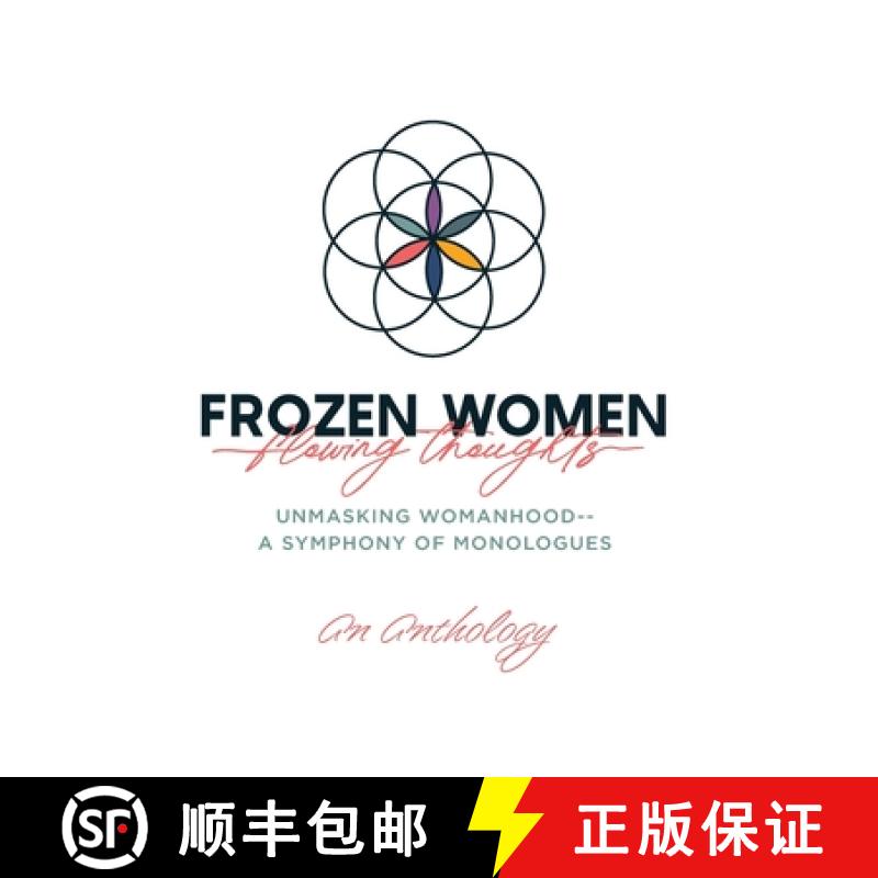 【2-3周达】Frozen Women/Flowing Thoughts: Unmasking Womanhood--  A Symphony of Monologues [9798822948143]