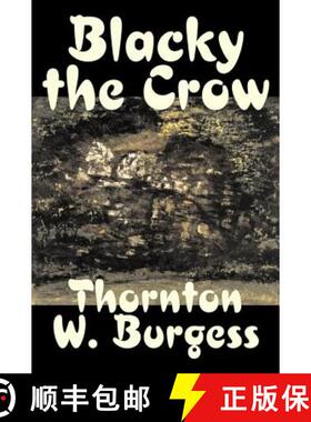 【3-4周达】Blacky the Crow by Thornton Burgess, Fiction, Animals, Fantasy & Magic [9781598184709]
