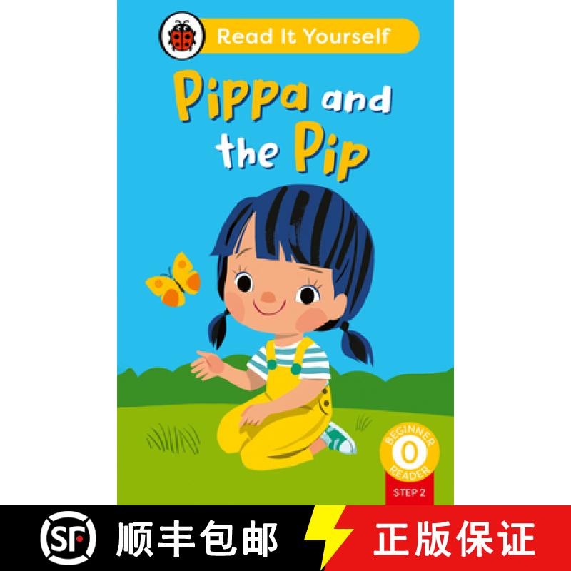 【3-4周达】Pippa and the Pip (Phonics Step 2): Read It Yourself - Level 0 Beginner Reader [9780241564301]