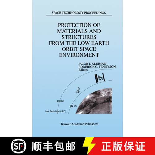 【3-4周达】精装 Protection of Materials and Structures from the Low Earth Orbit Space Environment: Pr... [9780792355403]