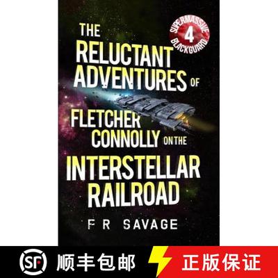 【3-4周达】The Reluctant Adventures of Fletcher Connolly on the Interstellar Railroad Vol. 4: Superma... [9781937396237]
