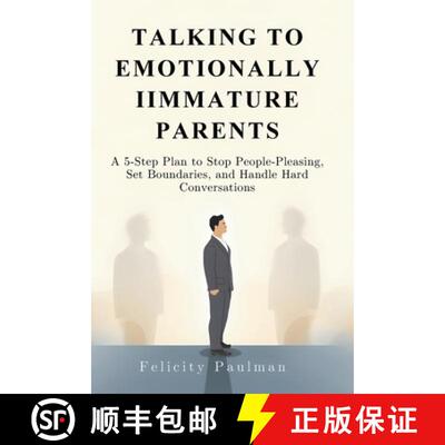 【3-4周达】Talking to Emotionally Immature Parents: A 5-Step Plan to Stop People-Pleasing, Set Bounda... [9798295558481]