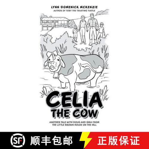 【3-4周达】Celia the Cow: Another Tale with Doug and Gina from the Little Brown House on the Hill [9781480835245]