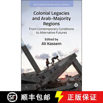 【3-4周达】精装 Colonial Legacies and Arab–Majority Regions – From  Contemporary Conditions to Alte... [9781529240542]